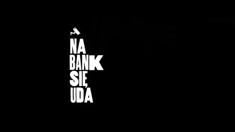 Na Bank Się Uda - Intro